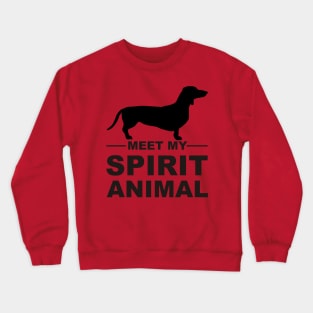 Meet my spirit animal - dachshund - black Crewneck Sweatshirt